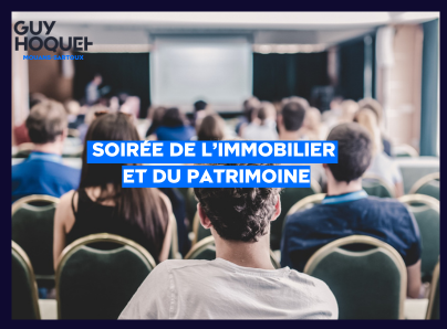 Votre agence organise sa première grande soirée de l'immobilier et du patrimoine